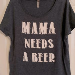Mama Needs a Beer shirt